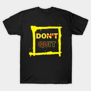 DO IT, DON'T QUIT T-Shirt